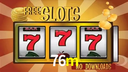 Descubra o Mundo do Cassino Online com 76m